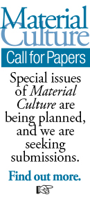Material Culture Call for Papers, Special Issues