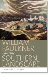 William Faulkner and the Southern Landscape